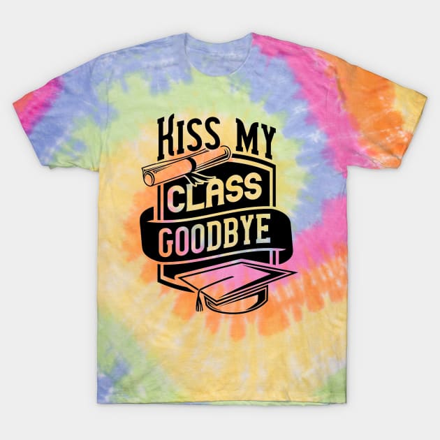 Kiss my class goodbye T-Shirt by joyjeff